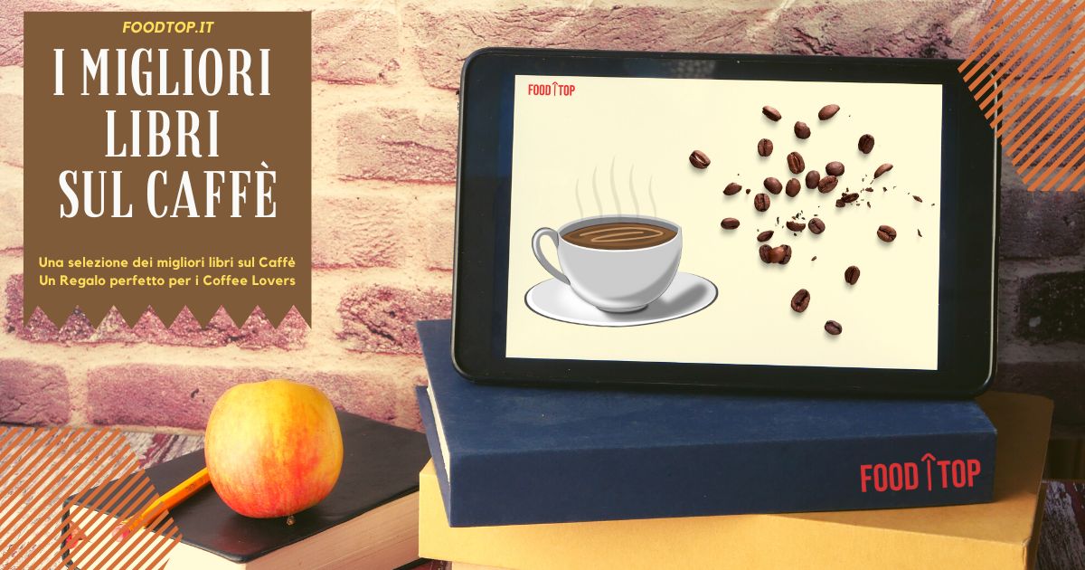 I migliori Libri sul caffè - foodtop