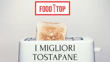 Migliori tostapane: la guida completa per la scelta del migliore